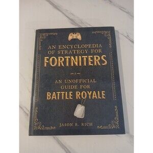 Encyclopedia Of Strategy For Fortniters: An Unofficial Guide For Battle Royale